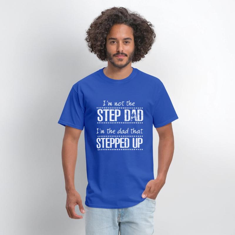 i am not the step dad I am the dad that stepped up