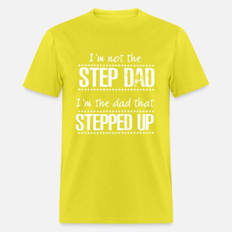 i am not the step dad I am the dad that stepped up