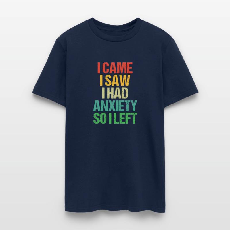I Came I Saw I Had Anxiety So I Left