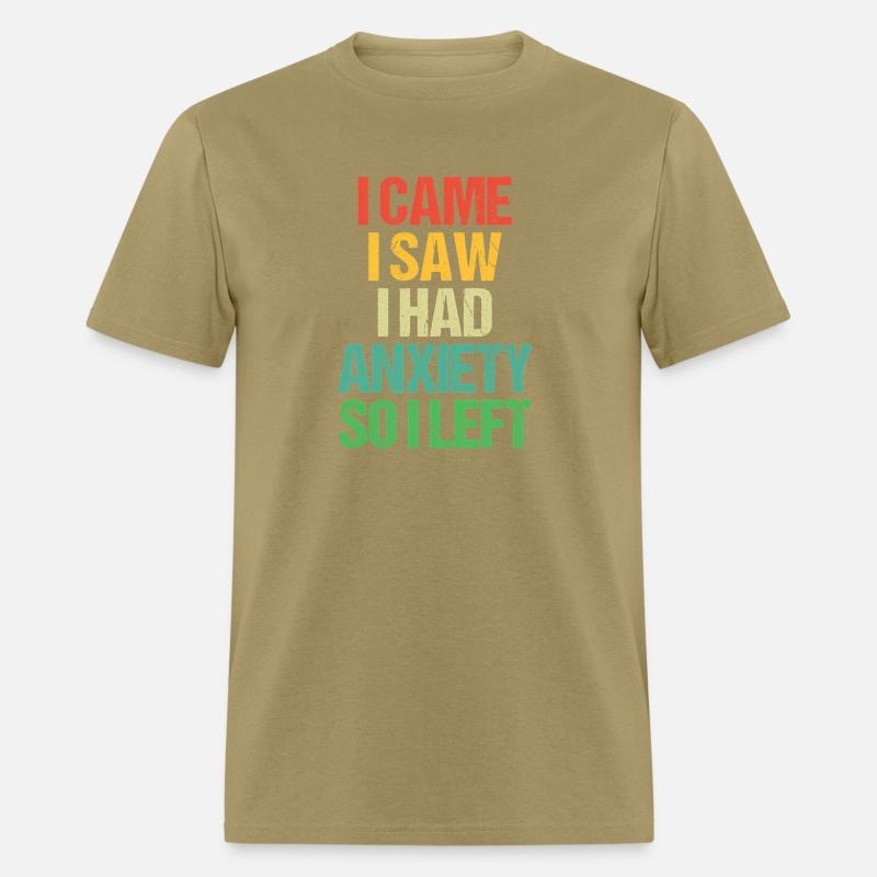 I Came I Saw I Had Anxiety So I Left