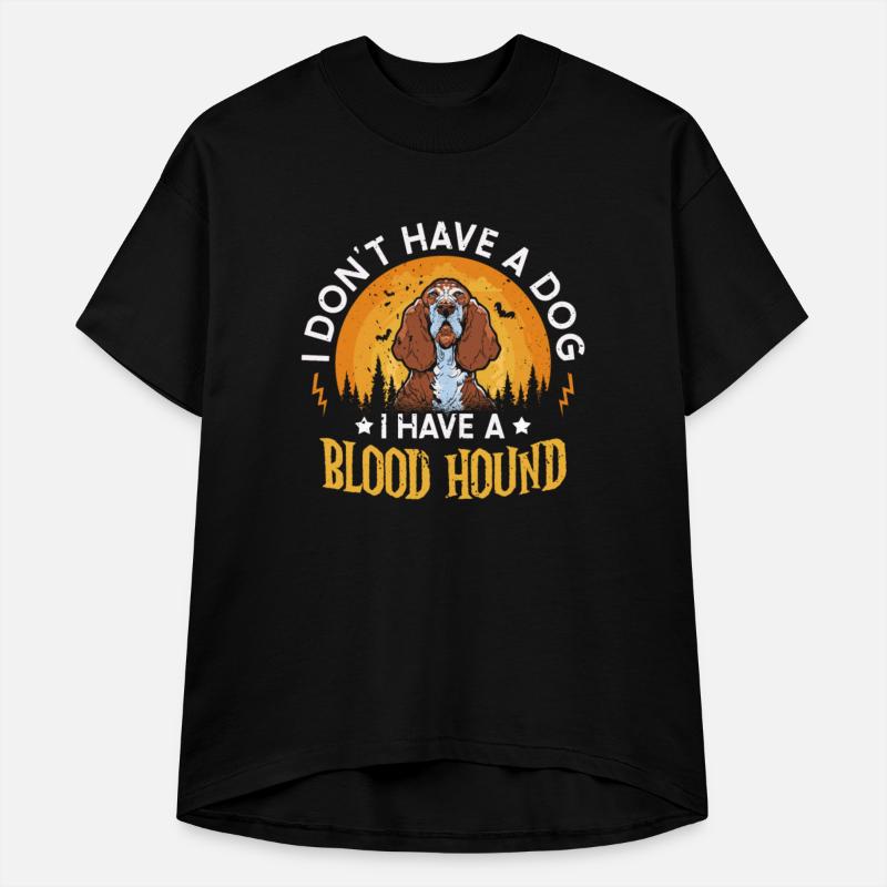 I Don't Have A Dog I Have A Blood Hound Halloween