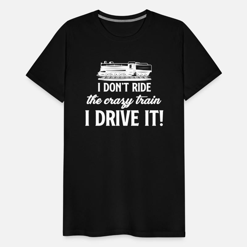 I Don't Ride On The Crazy Train. I Drive It!