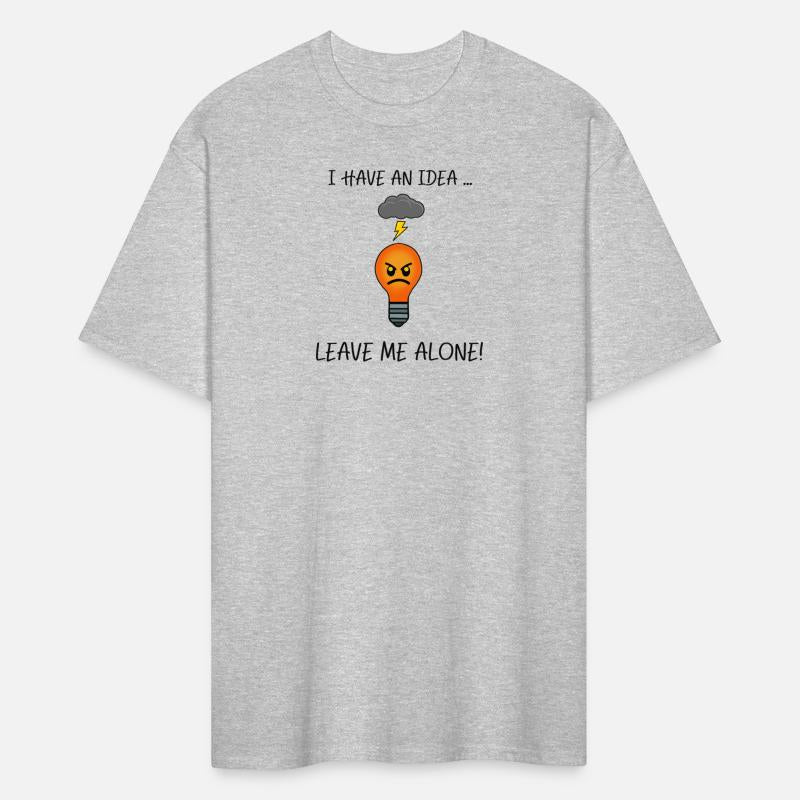 I have an idea.... LEAVE ME ALONE! slogan.