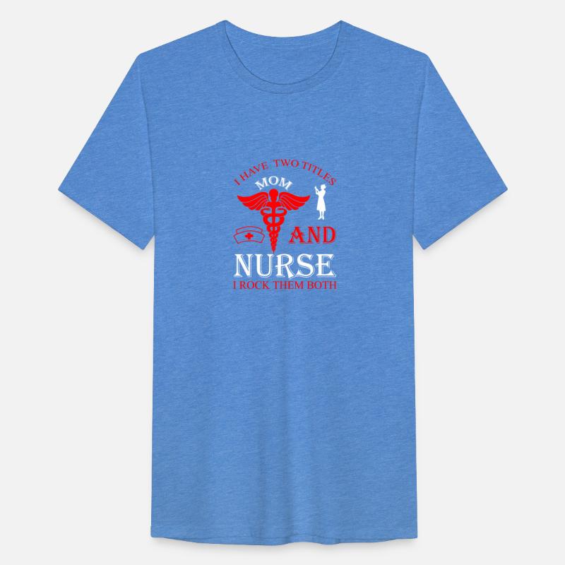 I Have Two Titles Mom Nurse I Rock Them Both