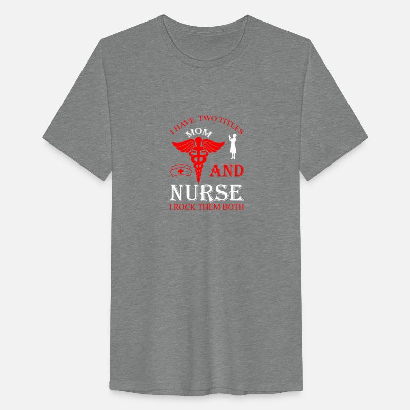 I Have Two Titles Mom Nurse I Rock Them Both