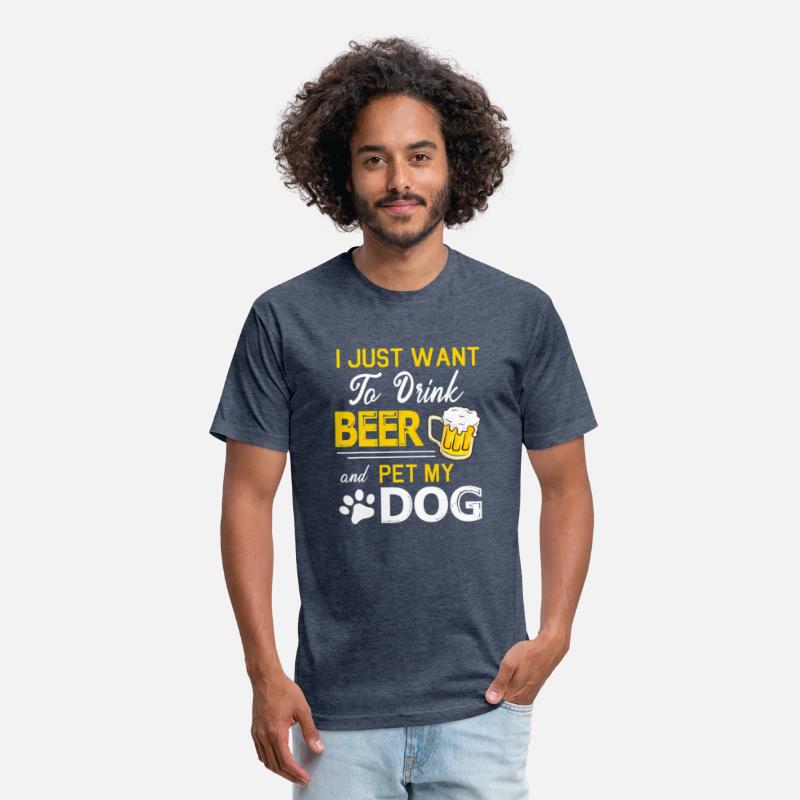 I Just Want To Drink Beer And Pet My Dog