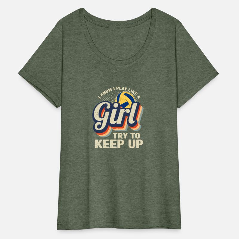 I Know I Play Like A Girl Try Keep Up Volleyball