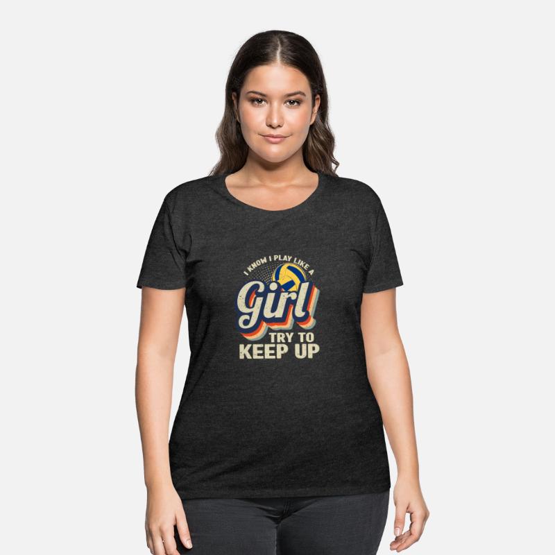 I Know I Play Like A Girl Try Keep Up Volleyball