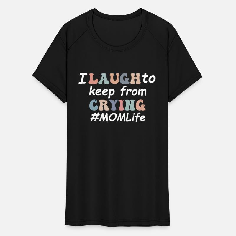I Laugh To Keep From Crying Mom Life