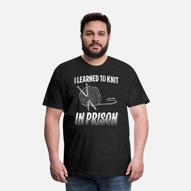 I Learned To Knit In Prison Funny Crocheting Gift