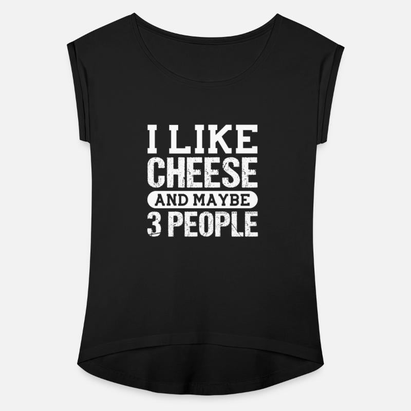 I Like Cheese And Maybe 3 People