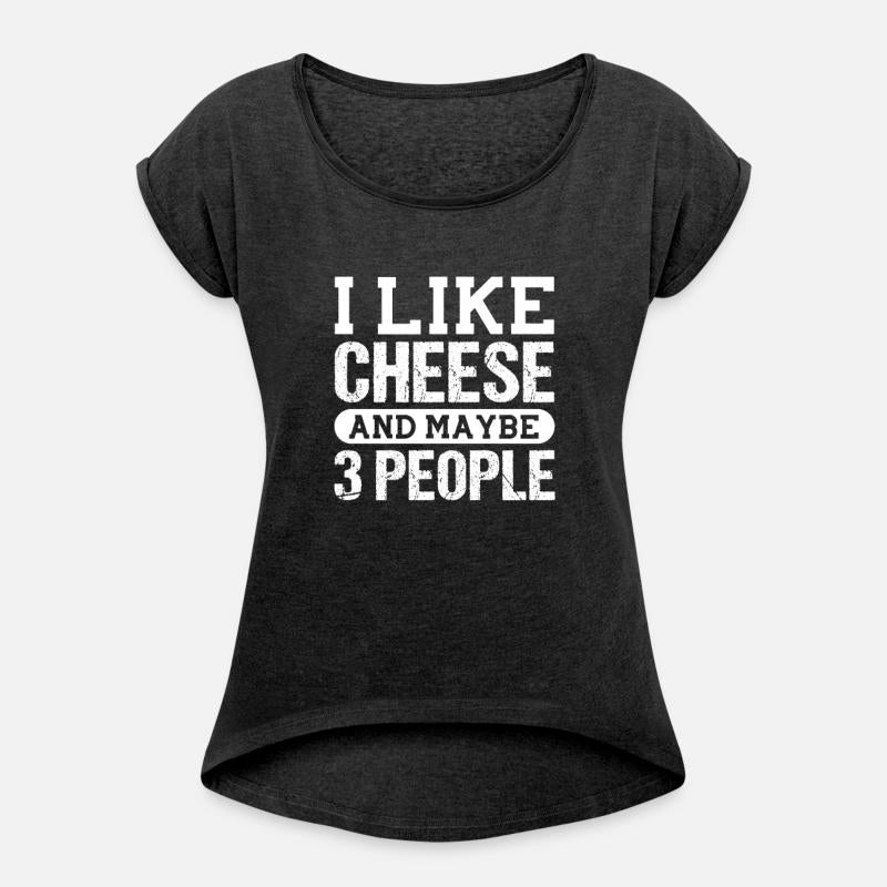 I Like Cheese And Maybe 3 People