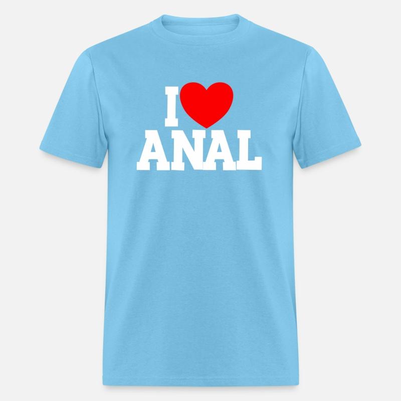 I Love Anal Inappropriate Humor I Love