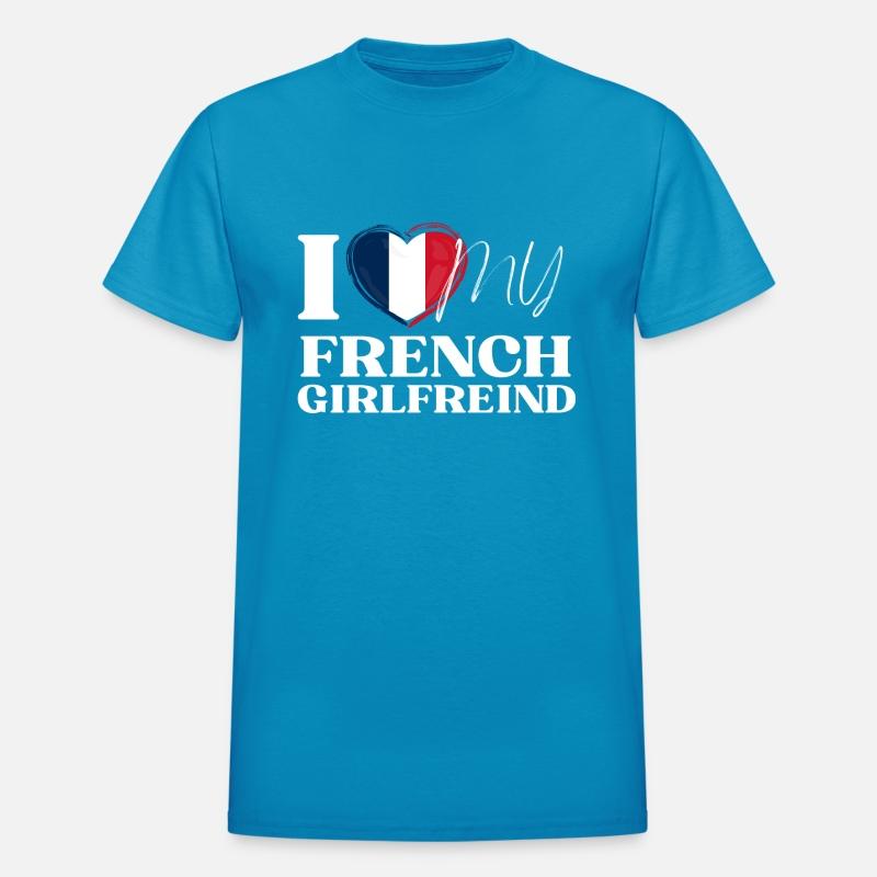 I Love My French Girlfriend Multi Nationality Shir
