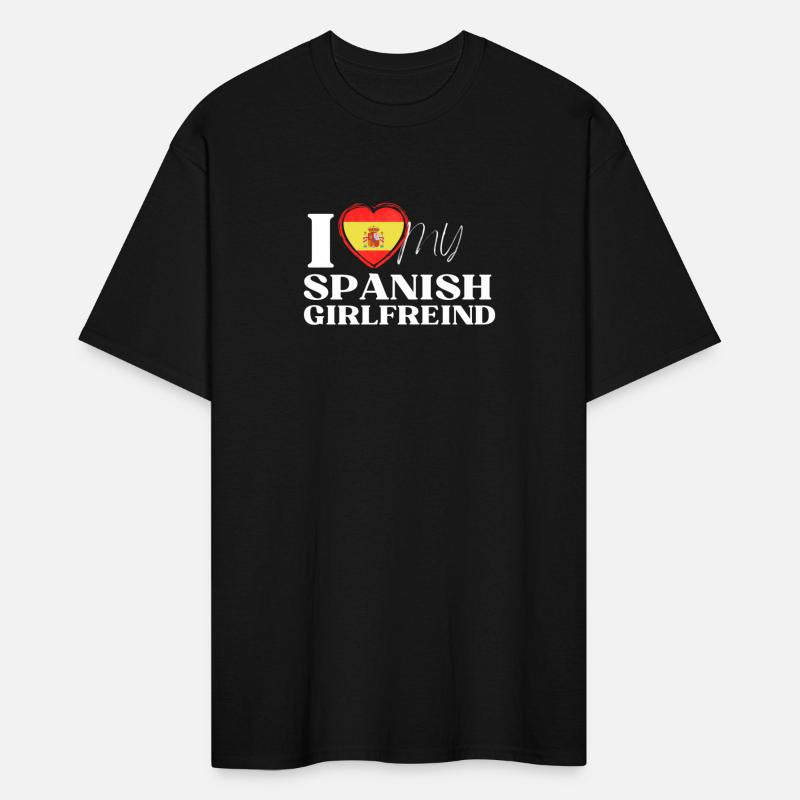 I Love My spanish Girlfriend Multi Nationality Shi