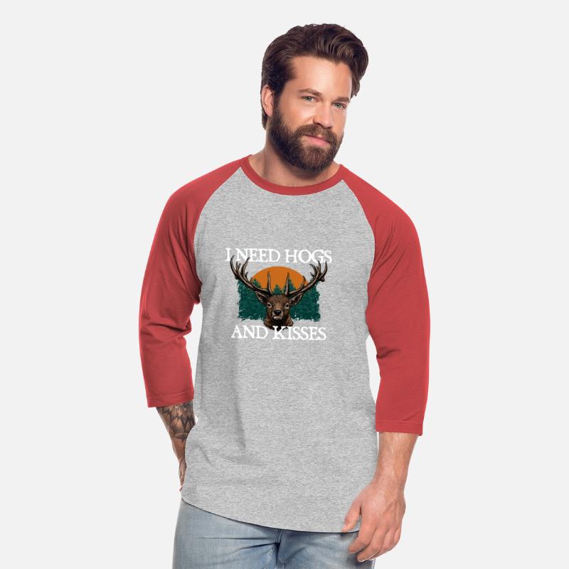 I Need Hogs and Kisses Wild Pig Hunting Hog Boar