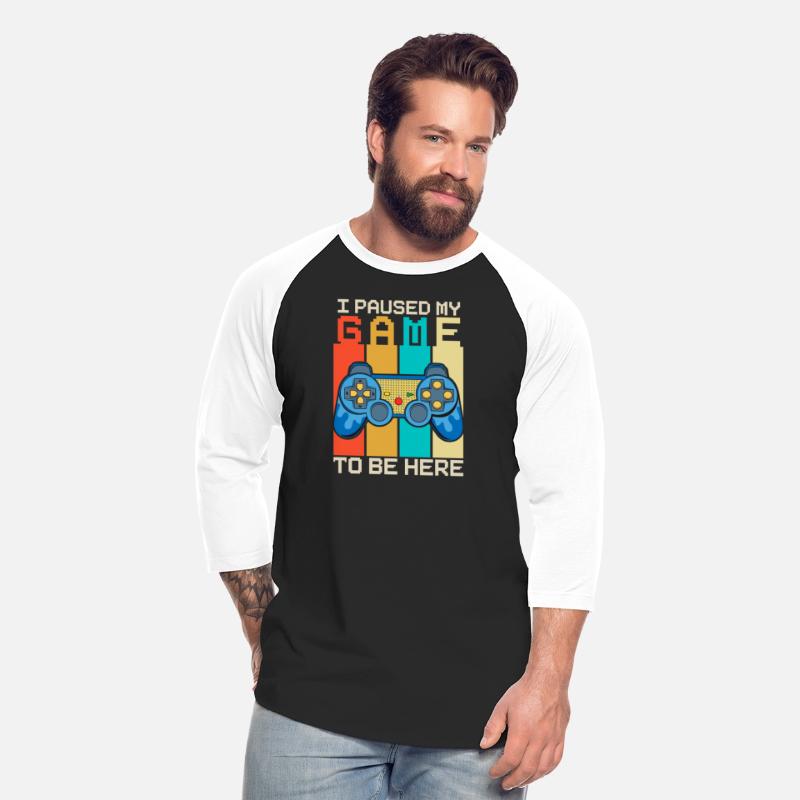 I Paused My Game to Be Here T-shirt