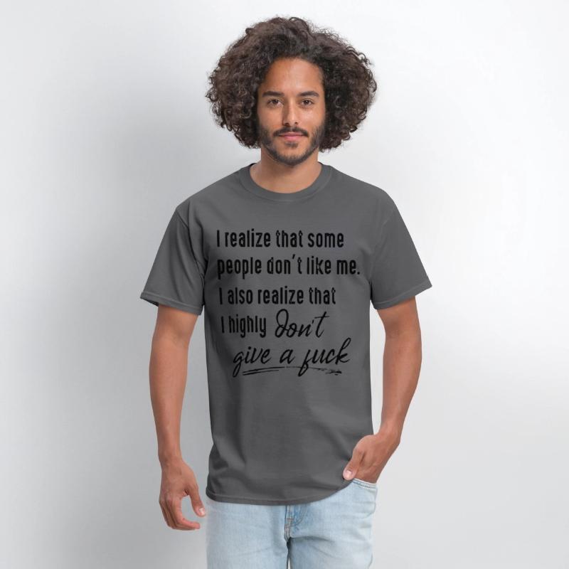 I realize that some people dont like me I also rea