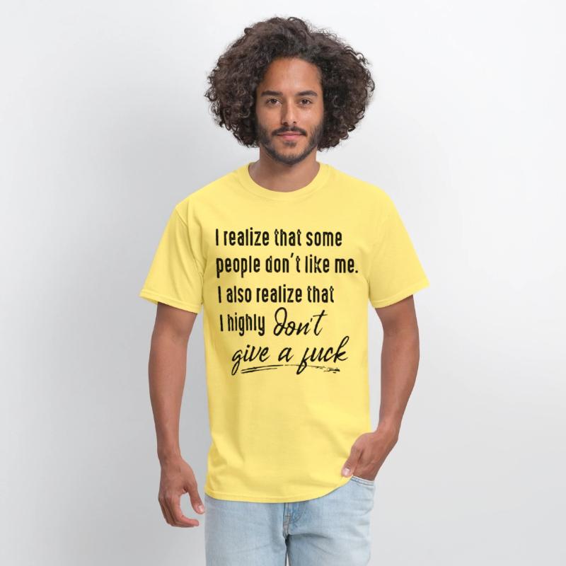 I realize that some people dont like me I also rea