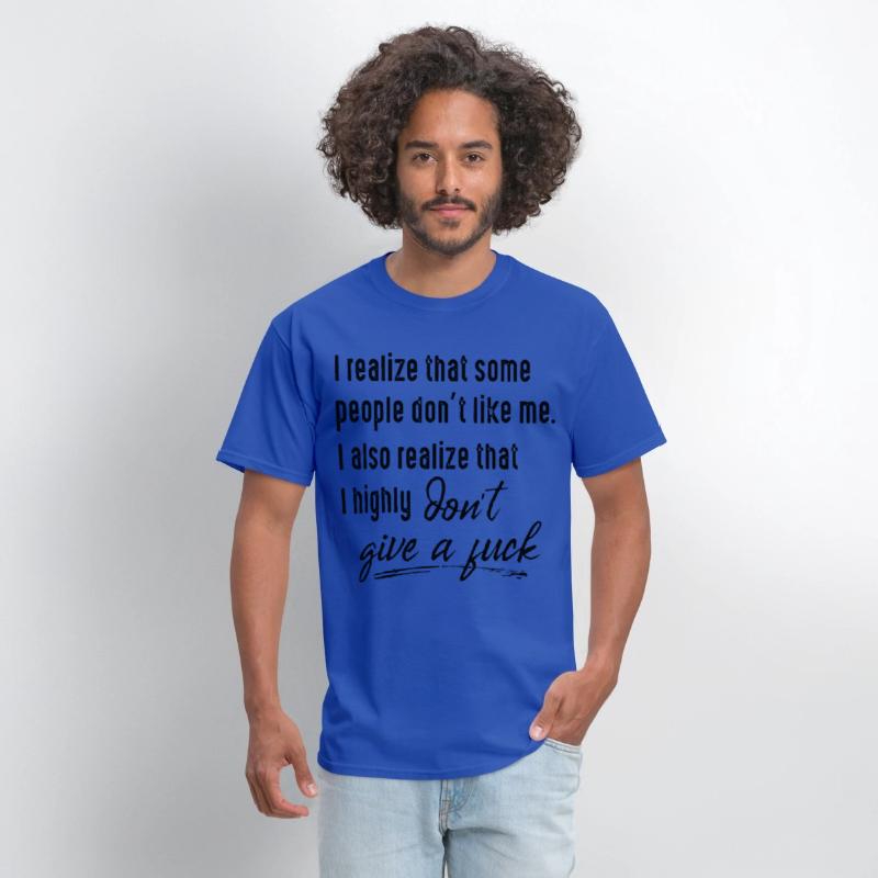 I realize that some people dont like me I also rea