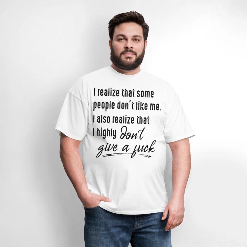 I realize that some people dont like me I also rea