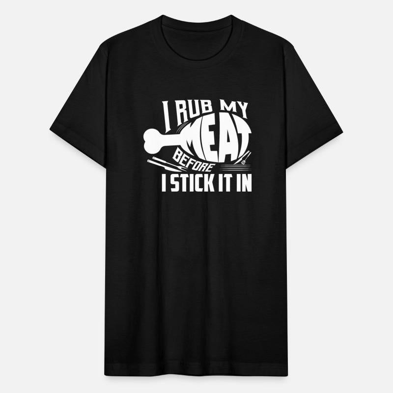 I Rub My Meat Before I Stick It In Grilling BBQ Sm