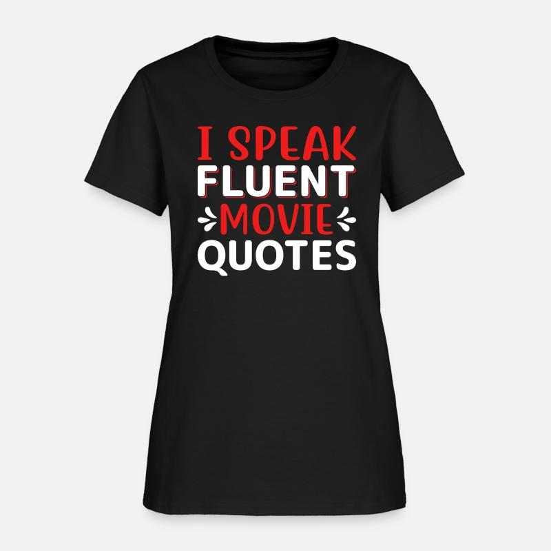 I speak fluent movie quotes - Funny Gift Idea