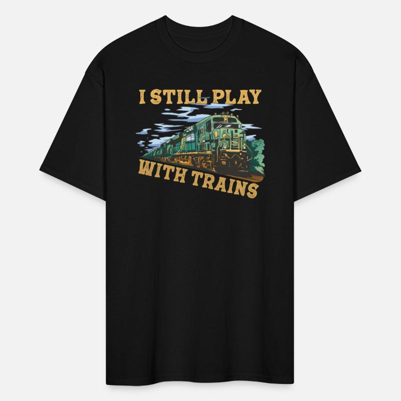 I Still Play With Trains Locomotive Engine Drivers
