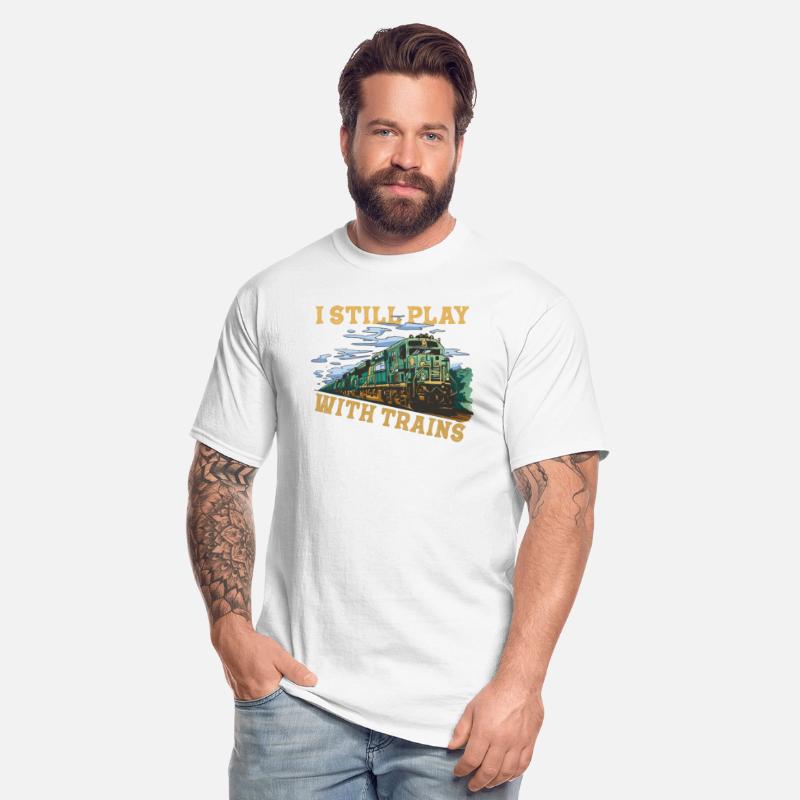 I Still Play With Trains Locomotive Engine Drivers