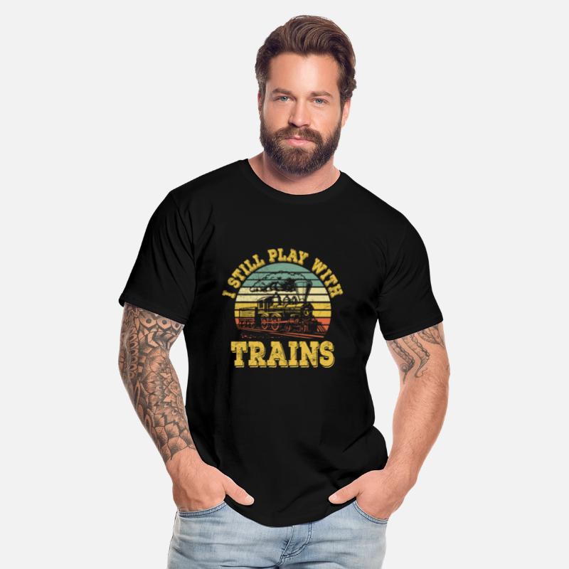 I Still Play With Trains Train Railway Locomotive
