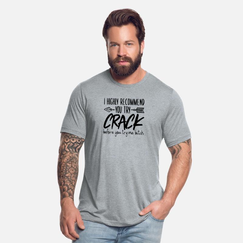 I Suggest You Try Crack Before You Try Me ©