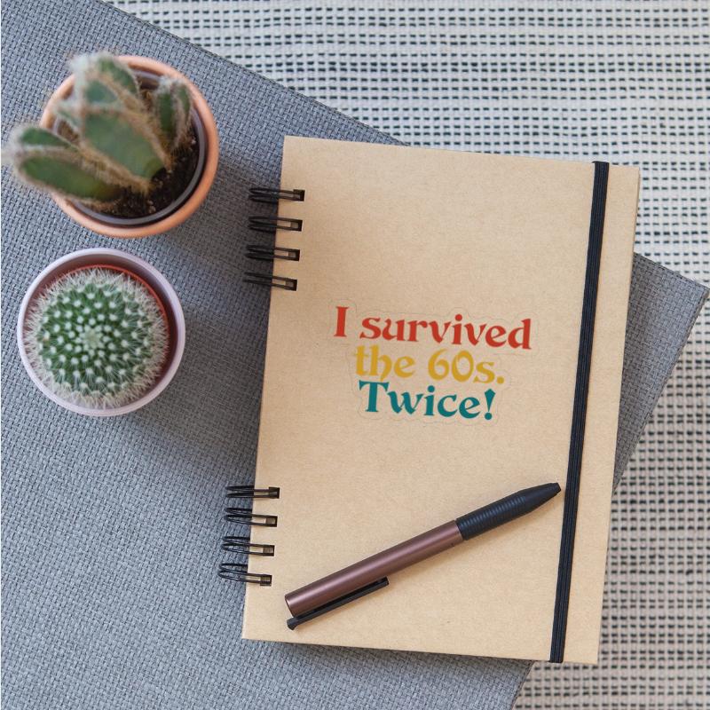 i survived the 60s. twice!