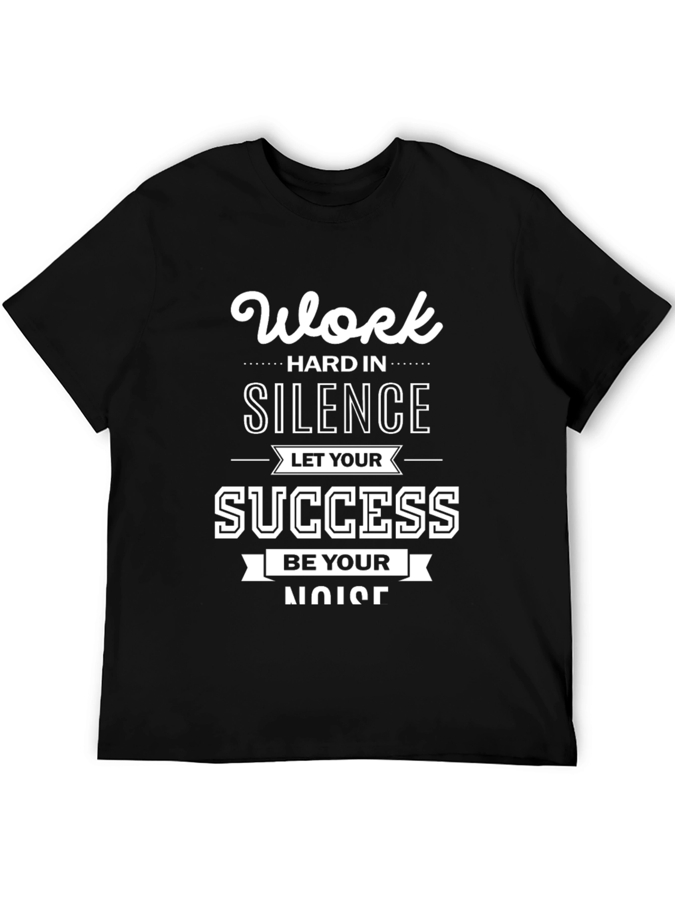 Motivational Graphic T-Shirt - Work Hard in Silence