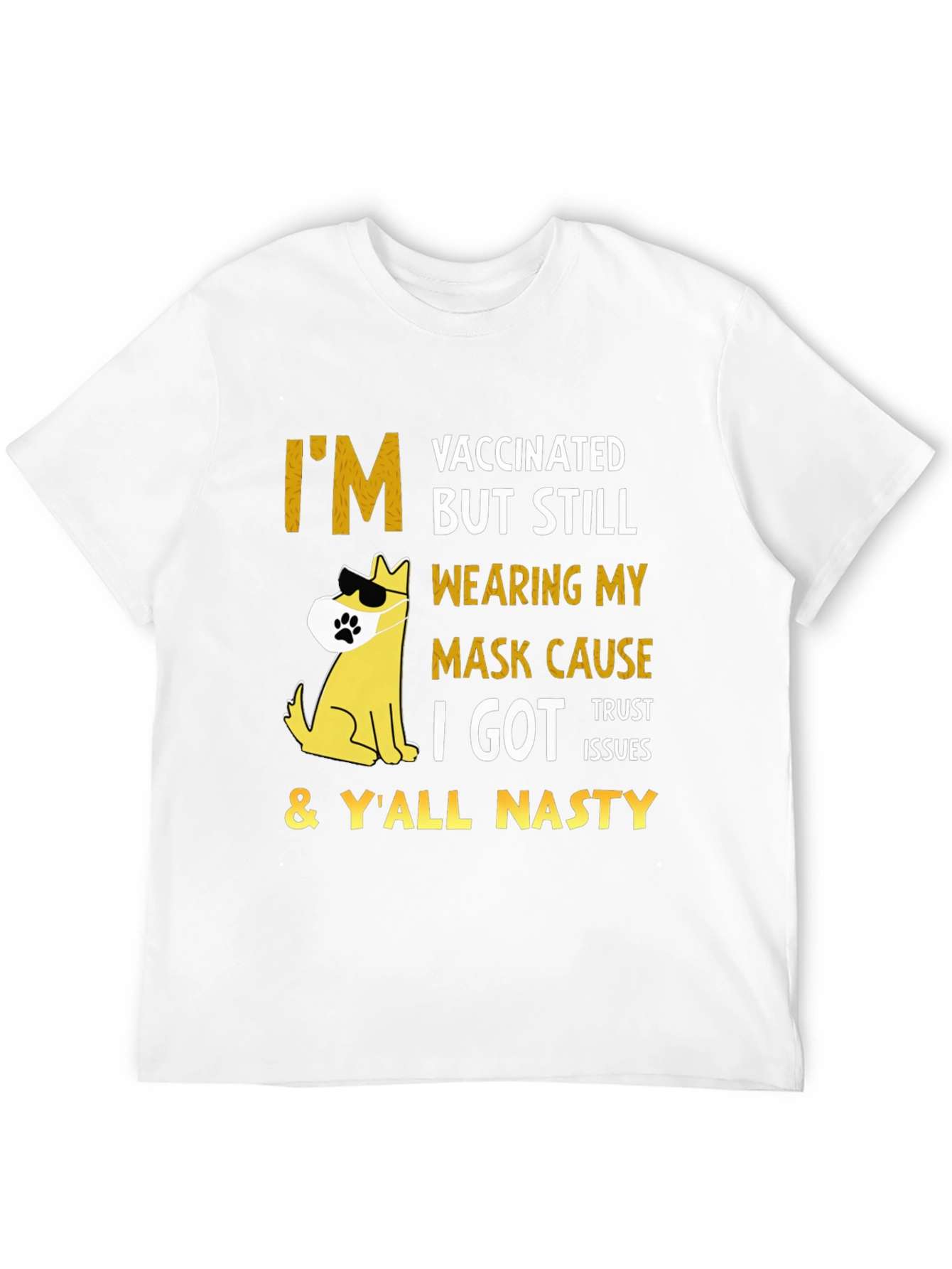 Vaccinated But Still Wearing Mask T-Shirt