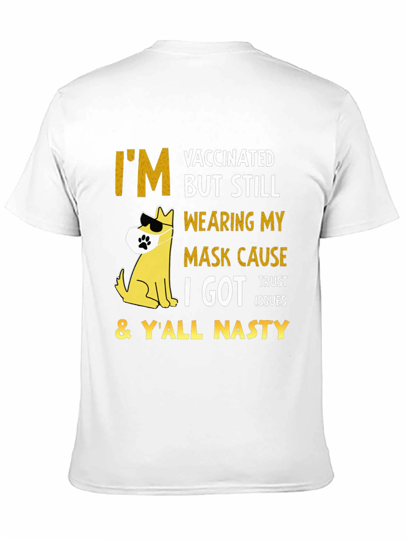 Vaccinated But Still Wearing Mask T-Shirt