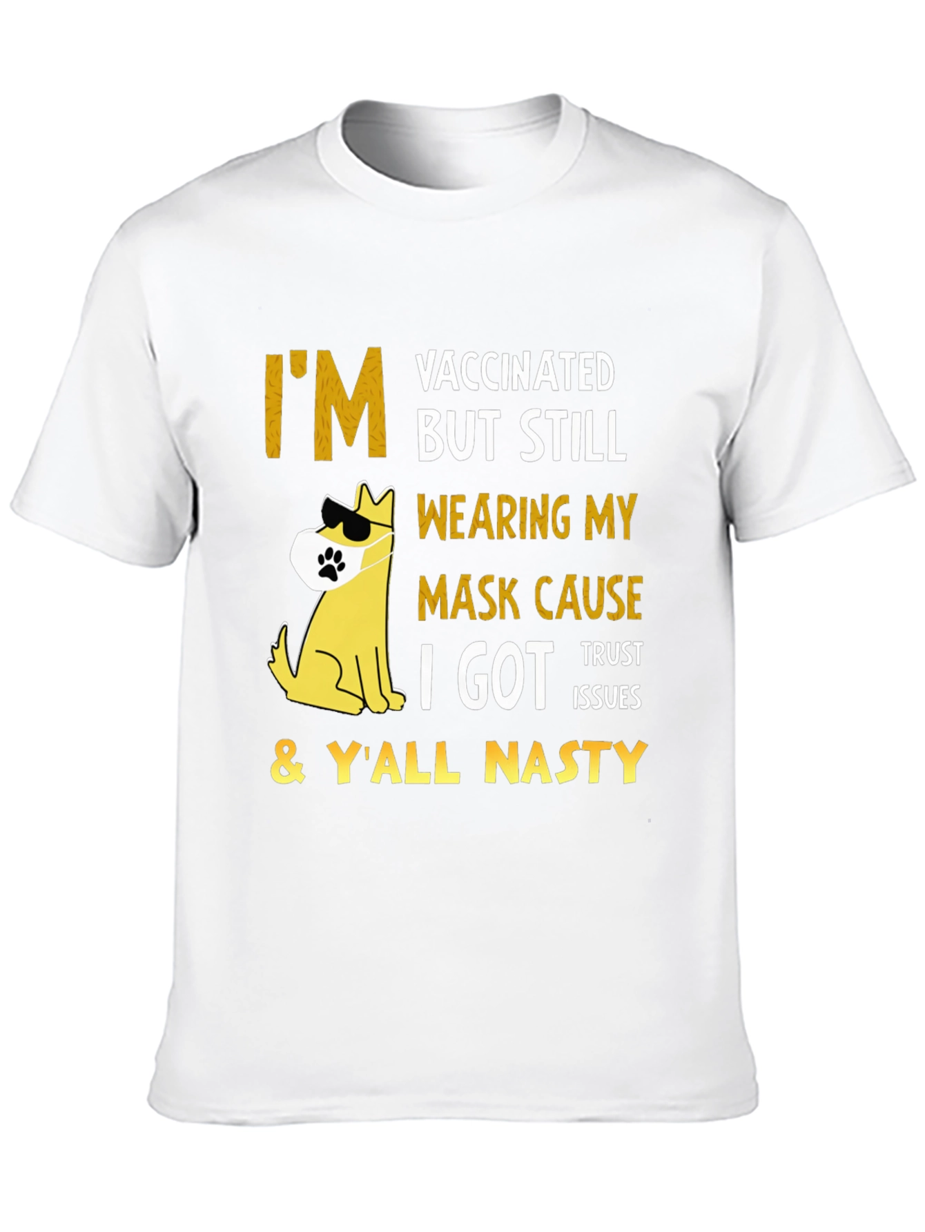 Vaccinated But Still Wearing Mask T-Shirt