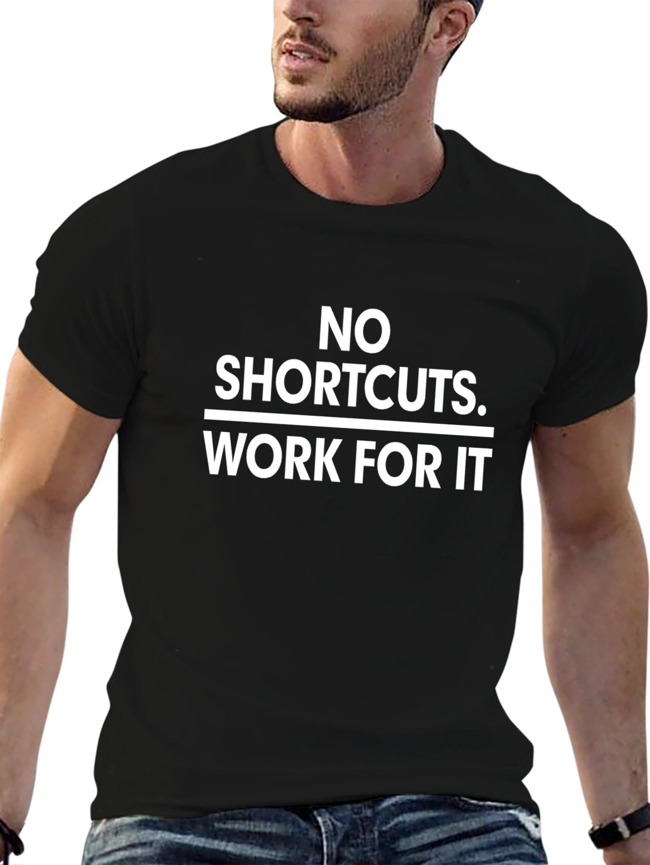 No Shortcuts. Work For It T-Shirt