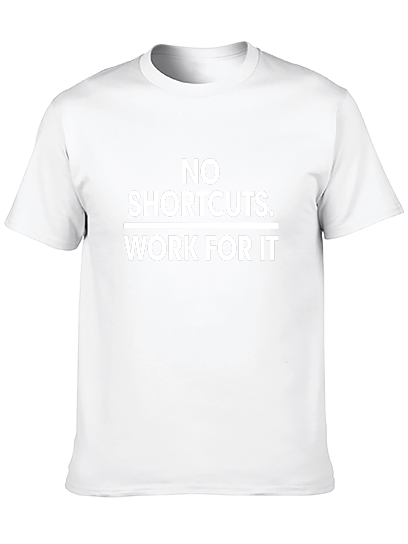 No Shortcuts. Work For It T-Shirt
