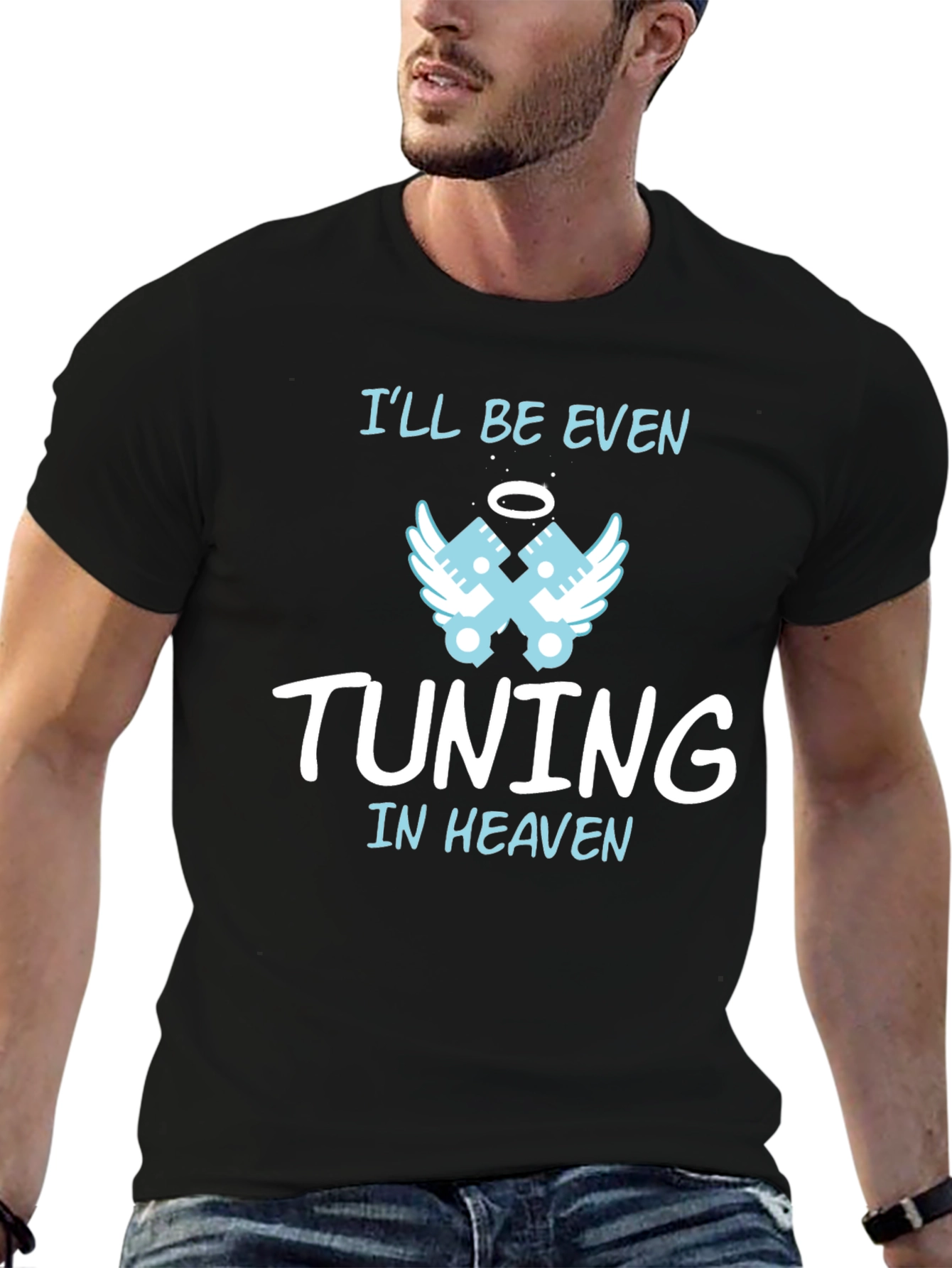 Ill Be Even Tuning in Heaven Graphic T-Shirt