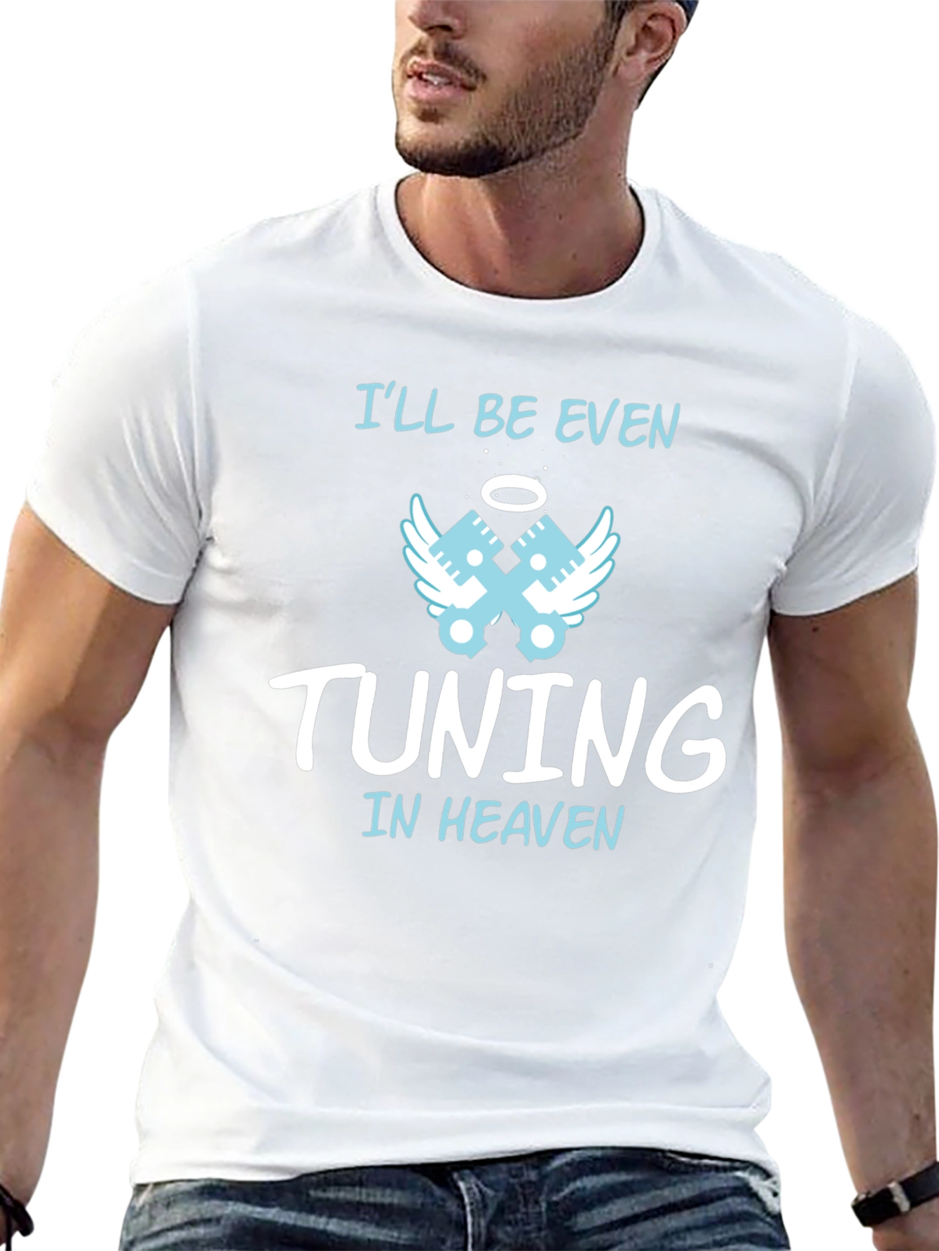 Ill Be Even Tuning in Heaven Graphic T-Shirt