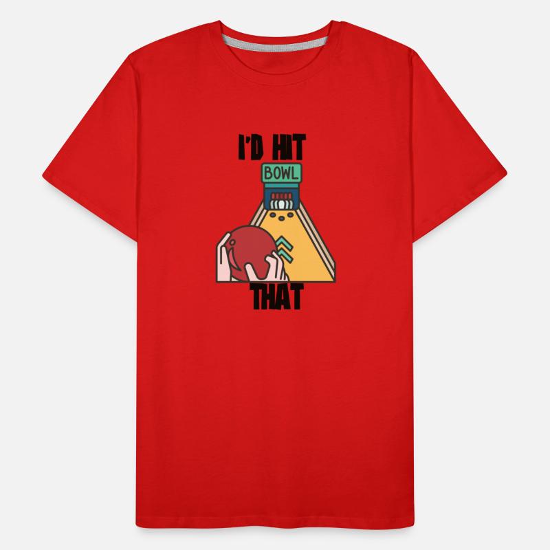 I'd Hit That - Bowling Team Funny Gift