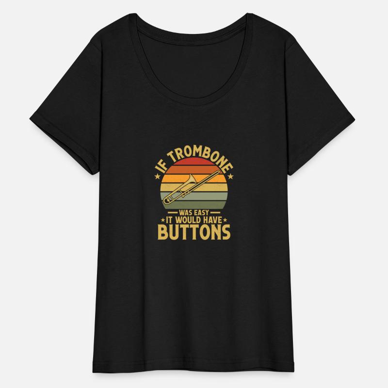 If Trombone Was Easy It Would Have Buttons Trombon