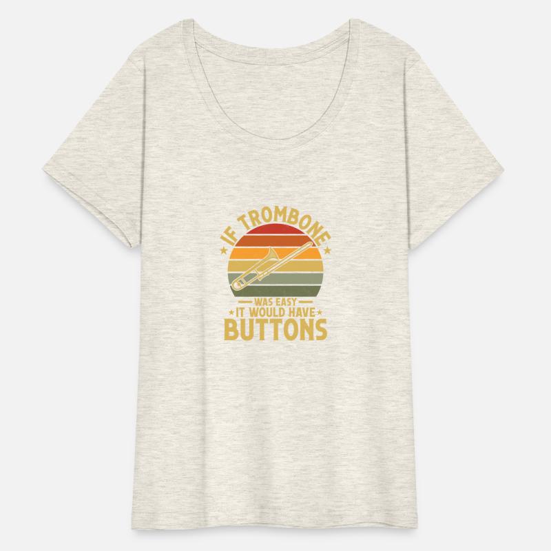 If Trombone Was Easy It Would Have Buttons Trombon
