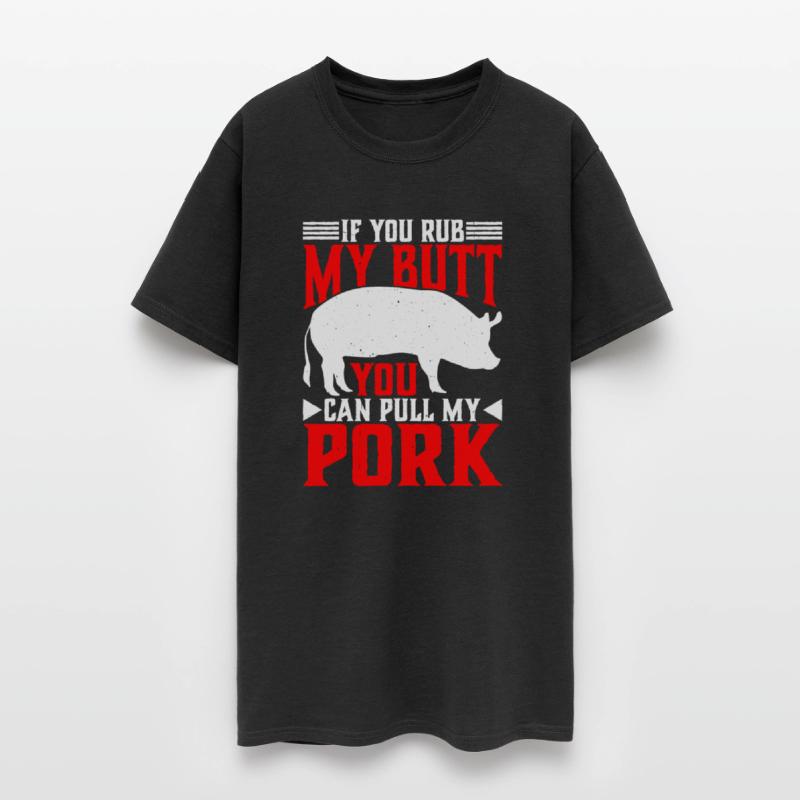 If You Rub My Butt, You Can Pull My Pork 6