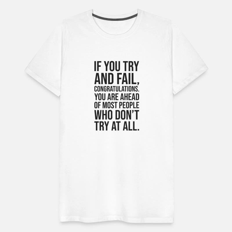 if you try and fail congratulations BLACK
