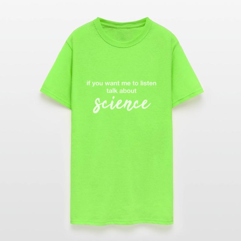 if you want me to listen talk about science