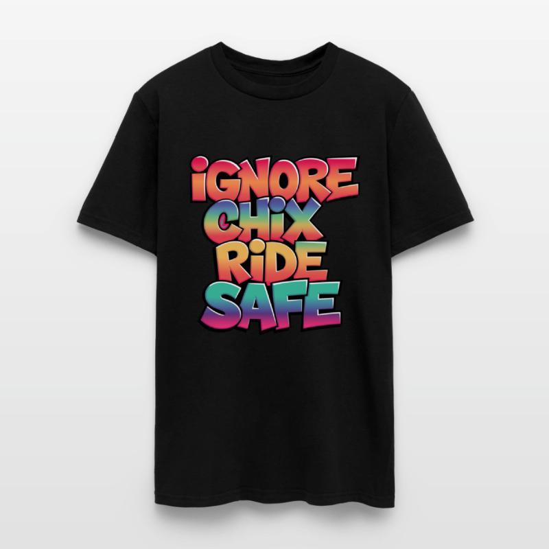 Ignore Chix, Ride Safe, Rider Shirt, Cycling Shirt