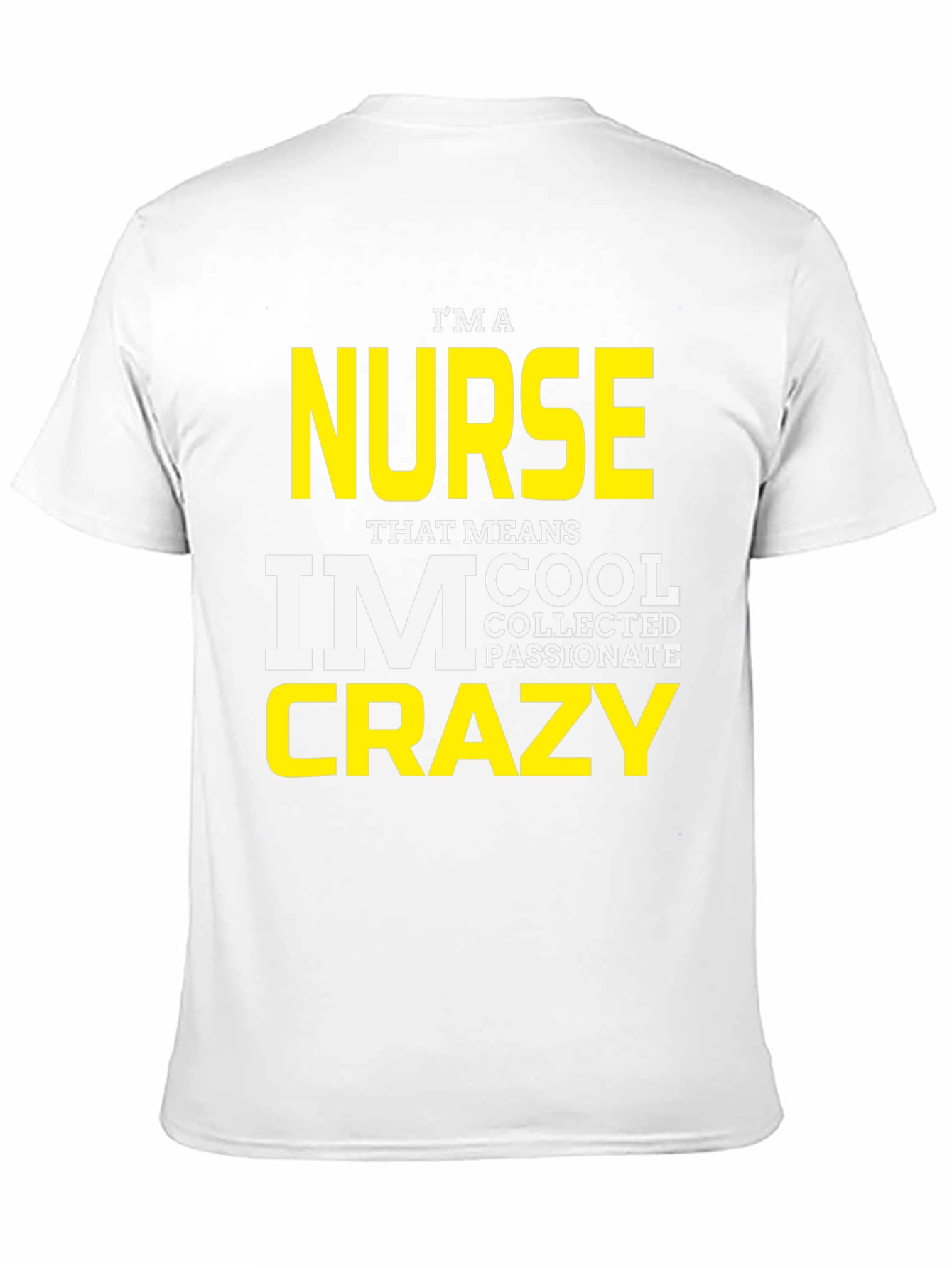Im a Nurse Crazy T-Shirt