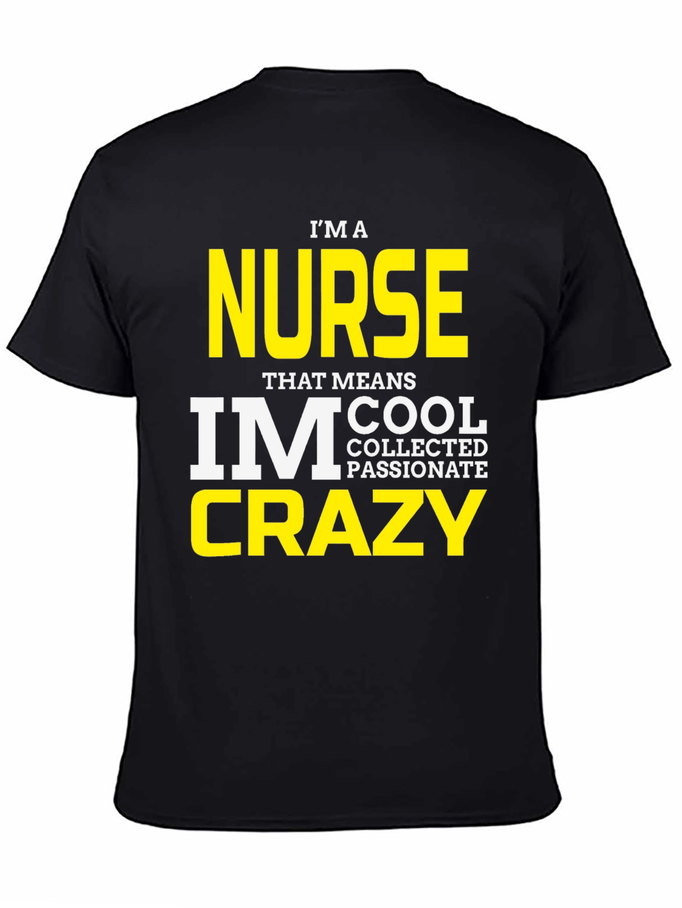 Im a Nurse Crazy T-Shirt