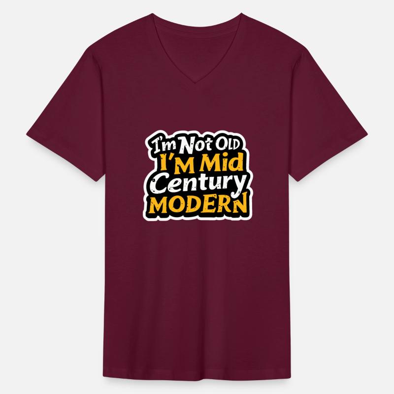 I'm Not Old, I'm Mid-Century Modern - Retro Humor